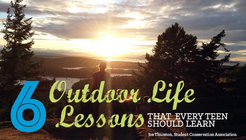 6 Outdoor Life Lessons That Every Teen Should Learn